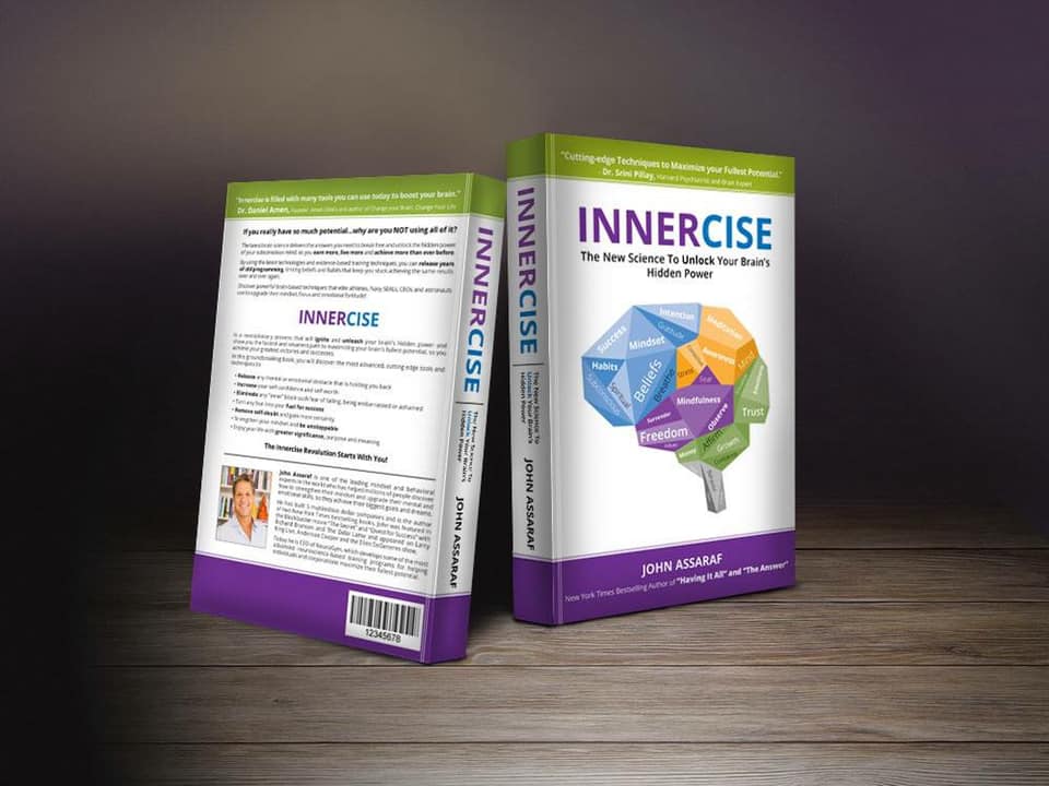 Innercise. The Innercise Book. The New Science To Unlock Your Brain's Hidden Power. Author, John Assaraf. Published 2018.